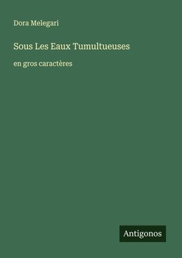 Sous Les Eaux Tumultueuses