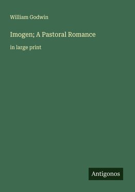 Imogen; A Pastoral Romance