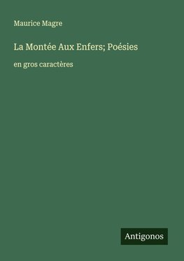 La Montée Aux Enfers; Poésies