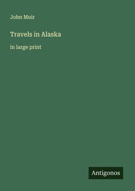 Travels in Alaska