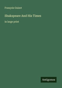 Shakspeare And His Times
