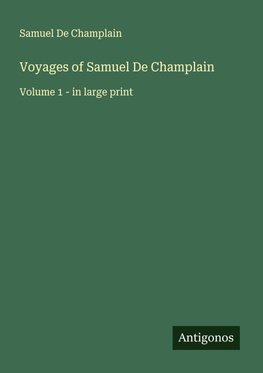 Voyages of Samuel De Champlain
