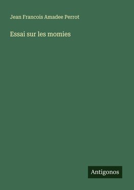 Essai sur les momies