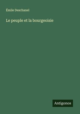 Le peuple et la bourgeoisie