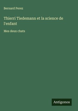 Thierri Tiedemann et la science de l'enfant