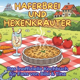 Das inoffizielle Kochbuch für Fans von Bibi und Tina