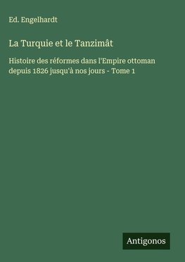 La Turquie et le Tanzimât