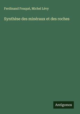 Synthèse des minéraux et des roches