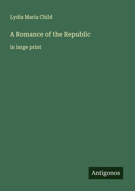 A Romance of the Republic
