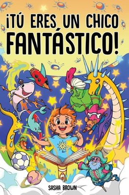 Tú eres un chico fantástico