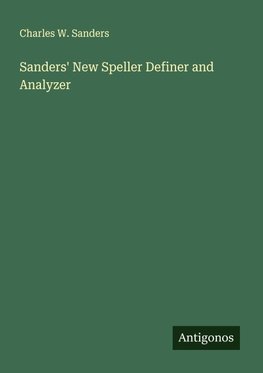 Sanders' New Speller Definer and Analyzer
