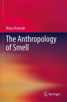 The Anthropology of Smell