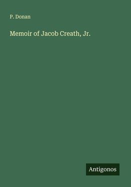 Memoir of Jacob Creath, Jr.