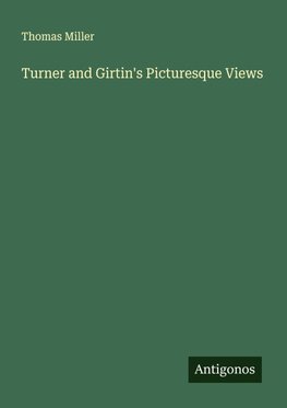Turner and Girtin's Picturesque Views