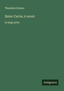 Sister Carrie; A novel