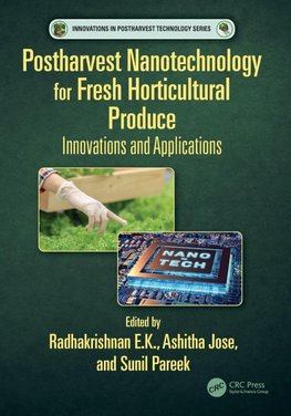 Postharvest Nanotechnology for Fresh Horticultural Produce