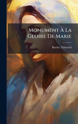 Monument Ã La Gloire De Marie