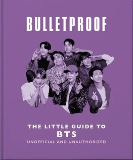 Bulletproof: The Little Guide to BTS