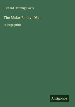 The Make-Believe Man