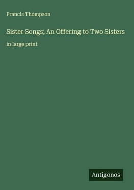Sister Songs; An Offering to Two Sisters