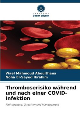 Thromboserisiko während und nach einer COVID-Infektion