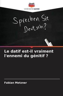 Le datif est-il vraiment l'ennemi du génitif ?