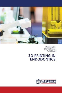 3D PRINTING IN ENDODONTICS