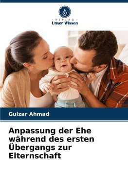 Anpassung der Ehe während des ersten Übergangs zur Elternschaft