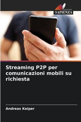 Streaming P2P per comunicazioni mobili su richiesta