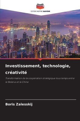 Investissement, technologie, créativité