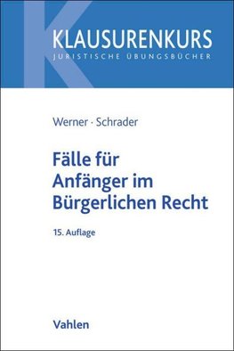 Fälle für Anfänger im Bürgerlichen Recht