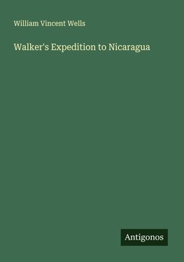 Walker's Expedition to Nicaragua