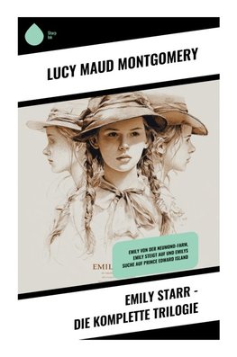 Emily Starr - Die komplette Trilogie