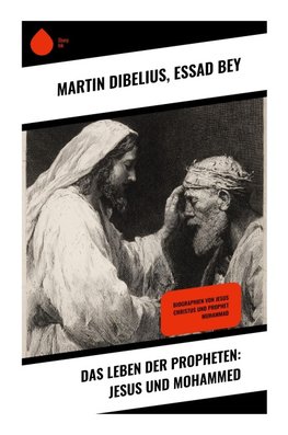 Das Leben der Propheten: Jesus und Mohammed