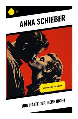 Und hätte der Liebe nicht