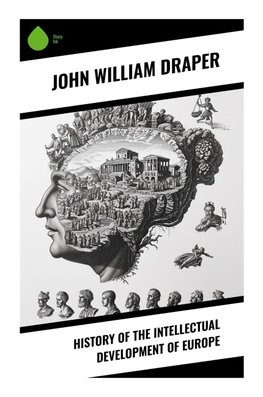 History of the Intellectual Development of Europe