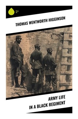 Army Life in a Black Regiment