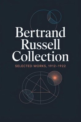 Bertrand Russell Collection, Selected Works, 1912-1922
