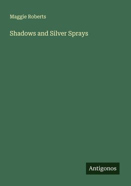 Shadows and Silver Sprays