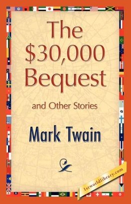 The $30,000 Bequest and Other Stories