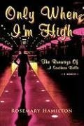 Only When I'm High