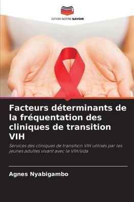Facteurs déterminants de la fréquentation des cliniques de transition VIH