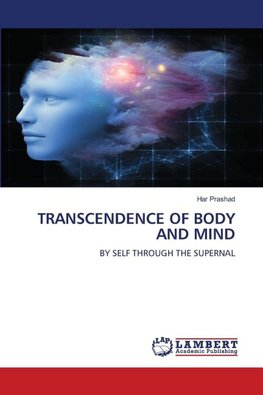 TRANSCENDENCE OF BODY AND MIND