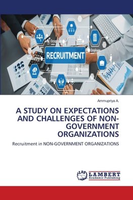 A STUDY ON EXPECTATIONS AND CHALLENGES OF NON-GOVERNMENT ORGANIZATIONS