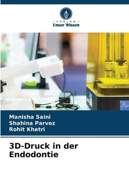 3D-Druck in der Endodontie