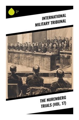 The Nuremberg Trials (Vol. 17)