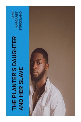 The Planter's Daughter and her Slave