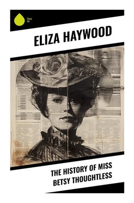 The History of Miss Betsy Thoughtless