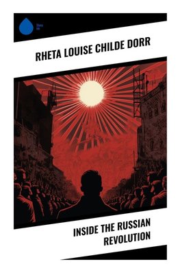 Inside the Russian Revolution