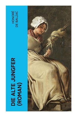 Die alte Jungfer (Roman)